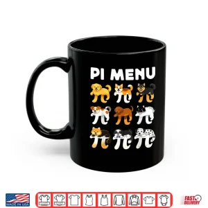 Mug Pi Menu 3.14 Math Teacher Happy Pie Day Teachers Dogs Lover Shirt