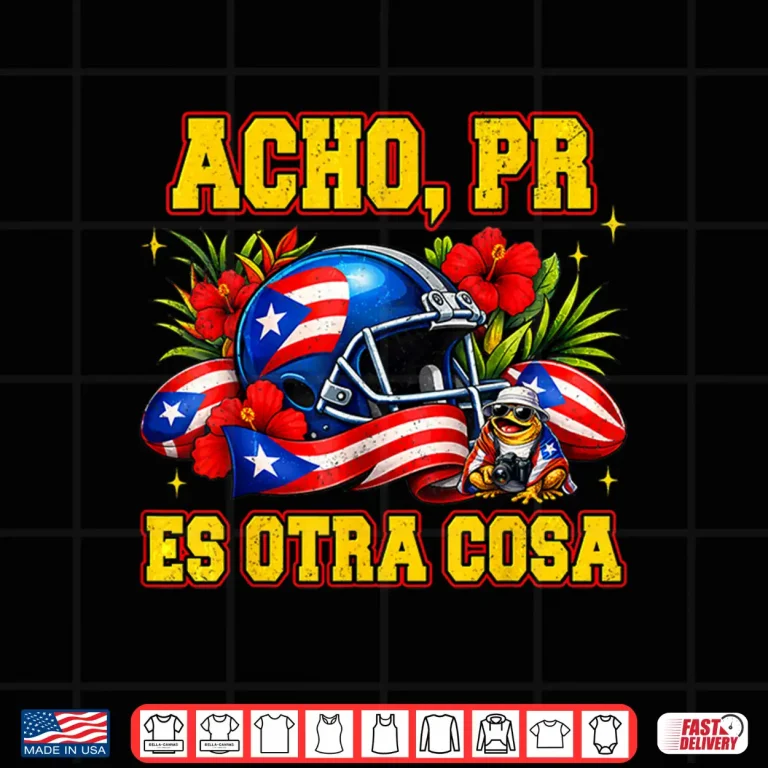 Design Puerto Rico Is Something Else Acho Pr Es Otra Cosa Shirt