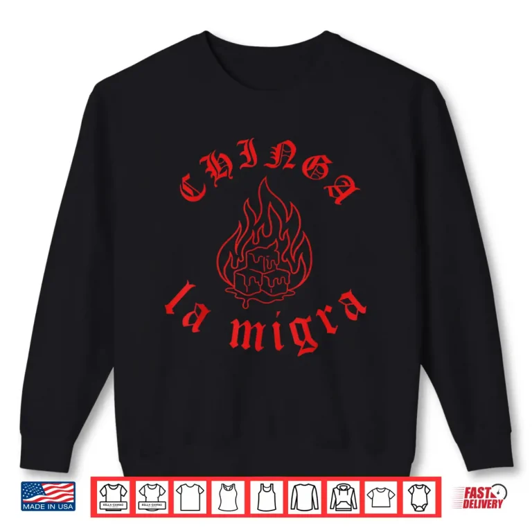 Sweatshirt Chinga La Migra Ice Melting Pro Immigration Human Rights Shirt