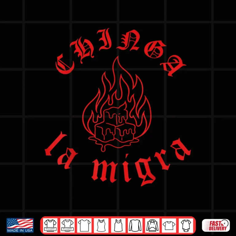 Design Chinga La Migra Ice Melting Pro Immigration Human Rights Shirt