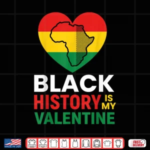 Design Black History Is My Valentine Day Heart Afro Women Men Kids Shirt