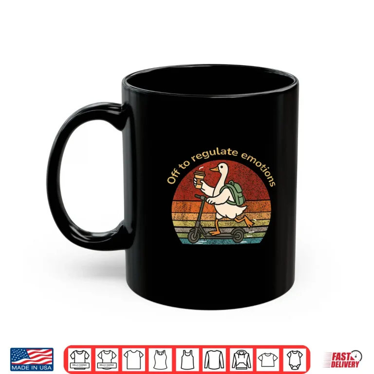 Mug Off To Regulate Emotions Humor Goose Mental Health Counselor Shirt