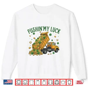 Sweatshirt Pushing My Luck Construction St Patricks Day Boys Kids Shirt