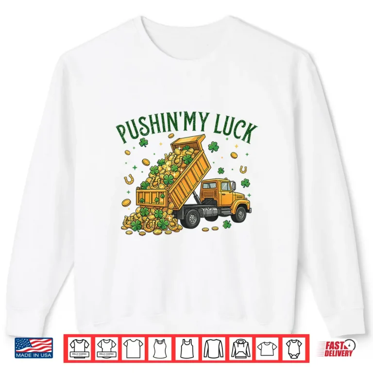 Pushing My Luck Construction St Patricks Day Boys Kids Shirt 2 Sweatshirt Pushing My Luck Construction St Patricks Day Boys Kids Shirt