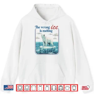 Hoodie The Wrong Ice Is Melting Funny Polar Bear Abolish Ice Shirt