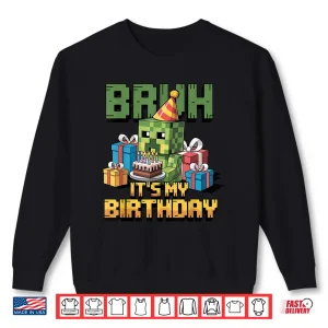 Sweatshirt Bruh Its My Birthday Pixel Gamer Bday Party Boys Kids Shirt