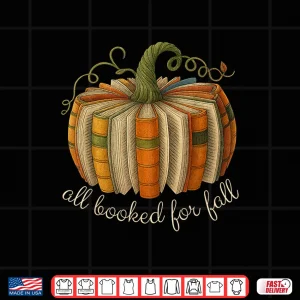 Design All Booked For Fall Book Pumpkin Reading Halloween Teacher Shirt