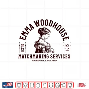 Design Emma Woodhouse Matchmaking Services Jane Austen Shirt