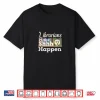 Funny Librarians Make Shhh Happen Shirt