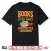 Gift Ideas For Readers Introverts Book Club Members Quote Shirt