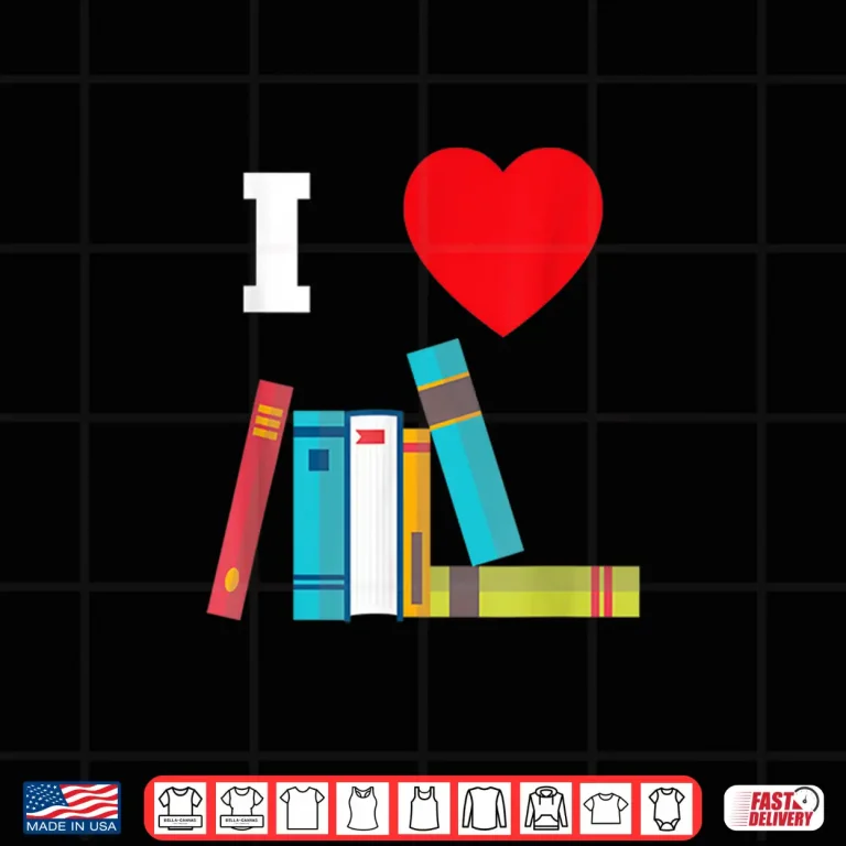 Design I Love Books Gift For Readers Writers Librarians Shirt