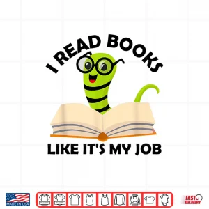 Design I Read Books Like ItS My Job Reading Librarians Book Lovers Shirt