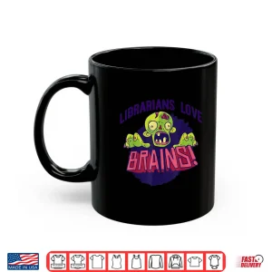 Mug Librarians Love Brains Scary Halloween Library Meme Shirt