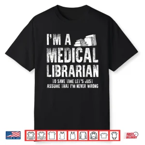 Medical Librarian Apparel Funny Gifts For Librarians Shirt