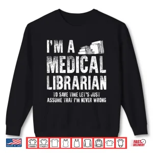 Sweatshirt Medical Librarian Apparel Funny Gifts For Librarians Shirt