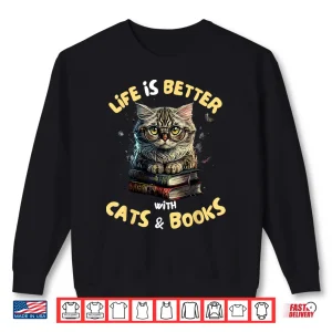 Sweatshirt Life Is Better With Cats And Books Librarians Bibliophiles Shirt