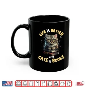 Mug Life Is Better With Cats And Books Librarians Bibliophiles Shirt