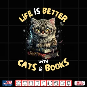 Design Life Is Better With Cats And Books Librarians Bibliophiles Shirt