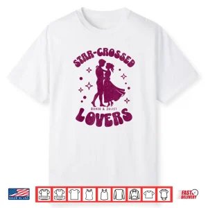 Romeo & Juliet Star Crossed Lovers Shirt