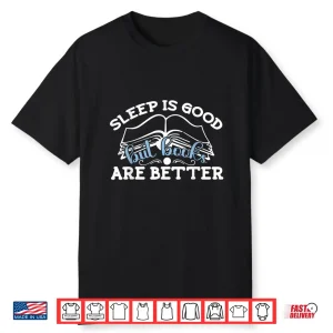 Sleep Is Good But I Reading Design Libraries And Book Lovers Shirt