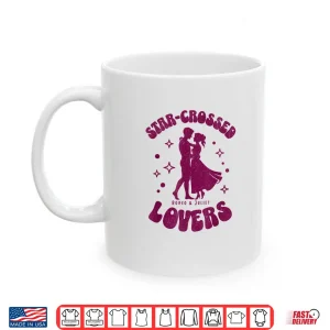 Mug Romeo Juliet Star Crossed Lovers Shirt