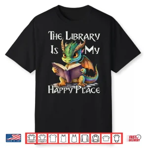 The Library Is My Happy Place Dragon Teacher Shirt