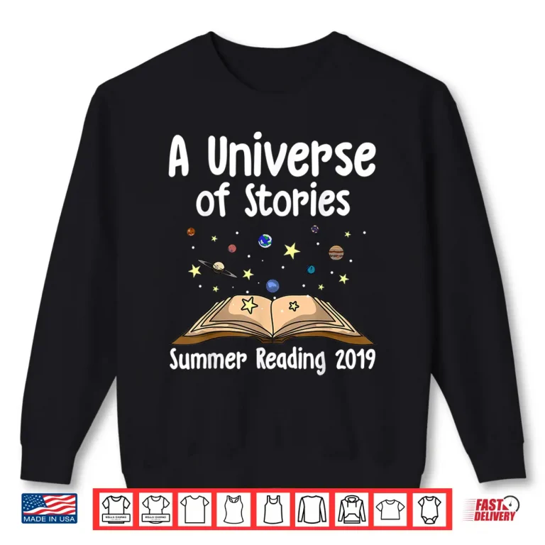 Summer Reading 2019 A Universe Of Stories Librarians Gift Shirt 2 Sweatshirt Summer Reading 2019 A Universe Of Stories Librarians Gift Shirt
