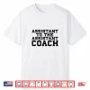 Assistant To The Assistant Coach Sports Funny Bench College Shirt
