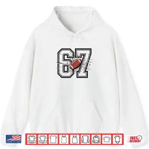 Hoodie 67 Football 6 7 Meme Six Seven Sports Kids Men Women Shirt