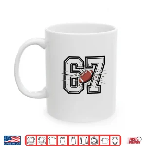 Mug 67 Football 6 7 Meme Six Seven Sports Kids Men Women Shirt