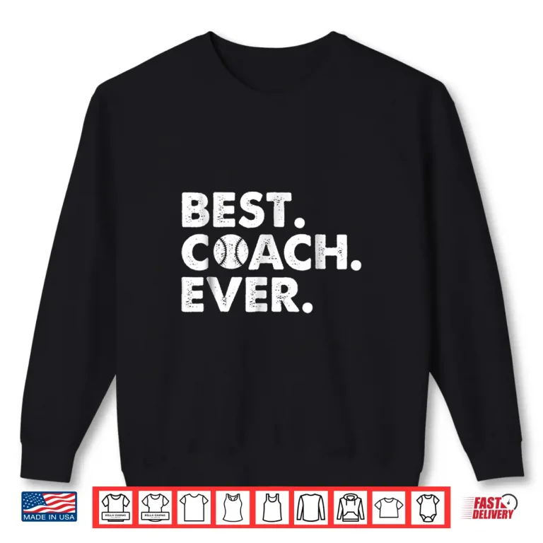 Sweatshirt Best Coach Ever Baseball Coach T Shirt