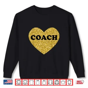 Sweatshirt Coach For Women And Men Heart Sports Coaches Shirt