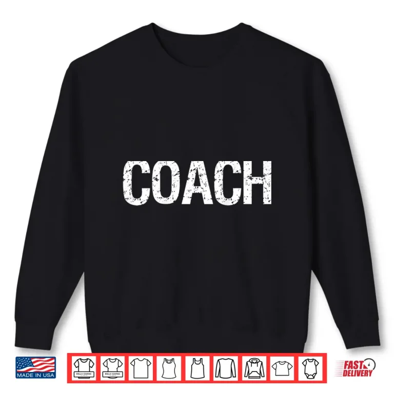 Sweatshirt Coach On Back Shirt For Coaches Soccer Baseball Football