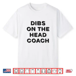 Dibs On The Head Coach Shirt