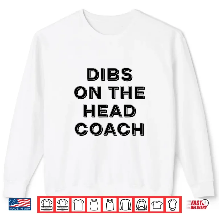 Sweatshirt Dibs On The Head Coach Shirt