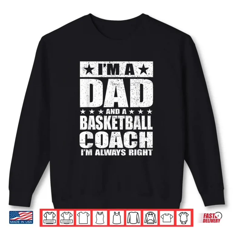 Sweatshirt Dad Basketball Coach Shirt Coaches Fathers Day Shirts Gift Shirt