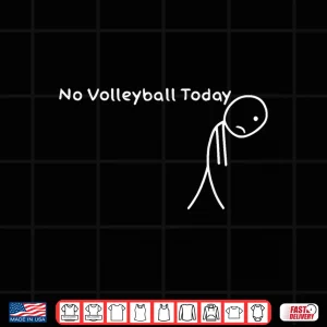 Design Fanny No Volleyball Today Coach Players For Men Women Shirt