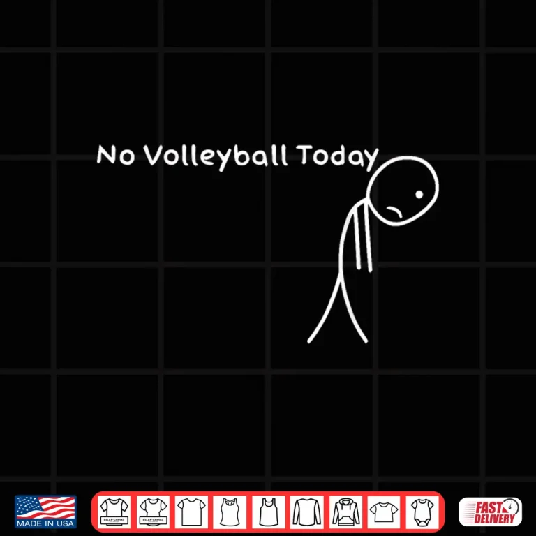 Design Fanny No Volleyball Today Coach Players For Men Women Shirt