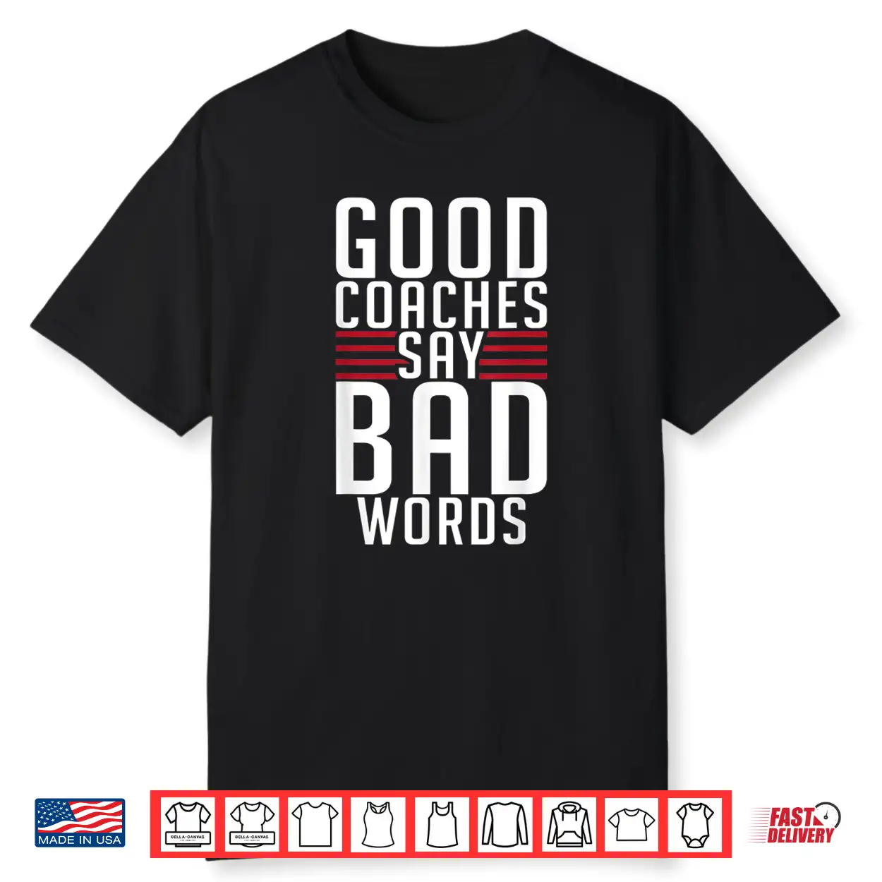Good Coaches Say Bad Words Sports Coach Shirt Good Coaches Say Bad Words Sports Coach Shirt