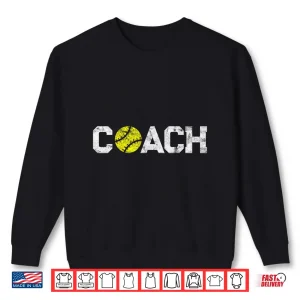 Sweatshirt Gifts Softball Coaches Appreciation Softball Coach Shirt