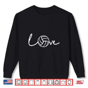 Sweatshirt Love Volleyball Design For Players And Coaches On Gameday Shirt