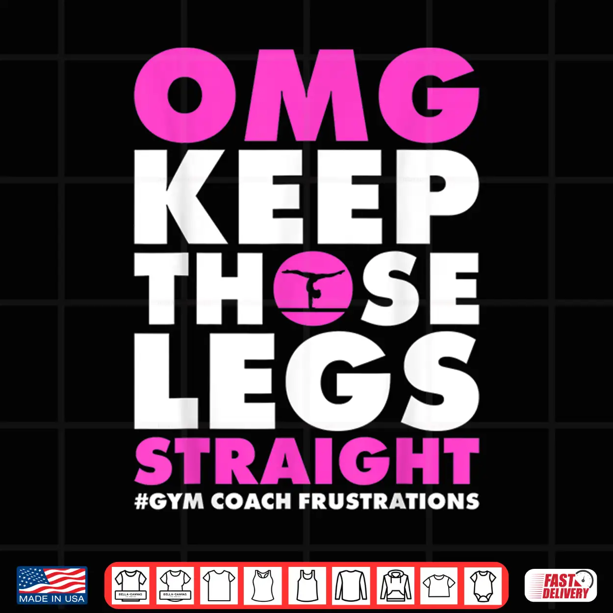 Omg Keep Those Legs Straight Gymnastic Coach Shirt Omg Keep Those Legs Straight Gymnastic Coach Shirt