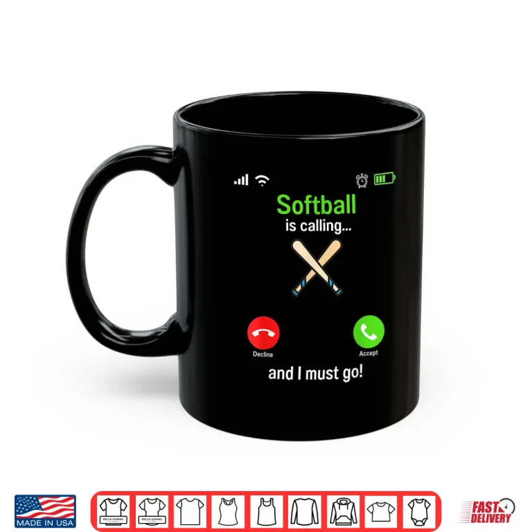 Mug Softball Is Calling Softball Player Coaches Team Softball Shirt