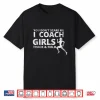 You Don’T Scare Me I Coach Girls Track And Field Coaches Shirt
