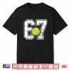 67 Tennis 6 7 Meme Six Seven Sports Kids Men Women Shirt