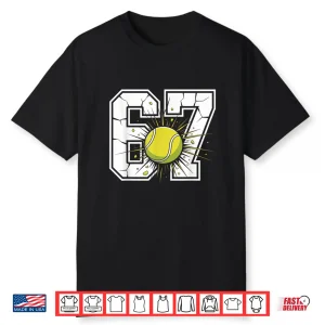 67 Tennis 6 7 Meme Six Seven Sports Kids Men Women Shirt