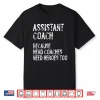 Assistant Coach Because Head Coaches Need Heroes Too Funny Shirt
