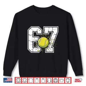 Sweatshirt 67 Tennis 6 7 Meme Six Seven Sports Kids Men Women Shirt