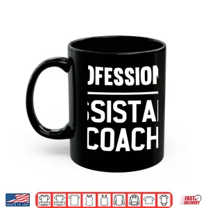 Mug Assistant Coach T Shirt Gift Idea Professional Coaches