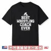 Best Wrestling Coach Ever Shirt